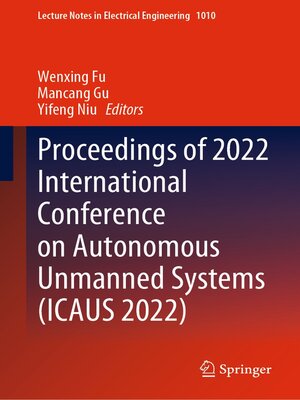 cover image of Proceedings of 2022 International Conference on Autonomous Unmanned Systems (ICAUS 2022)
